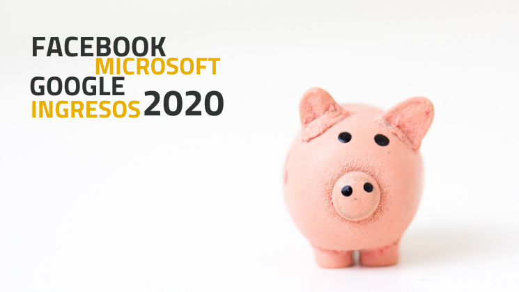 Ingresos de Google, Facebook y Microsoft en el 2020