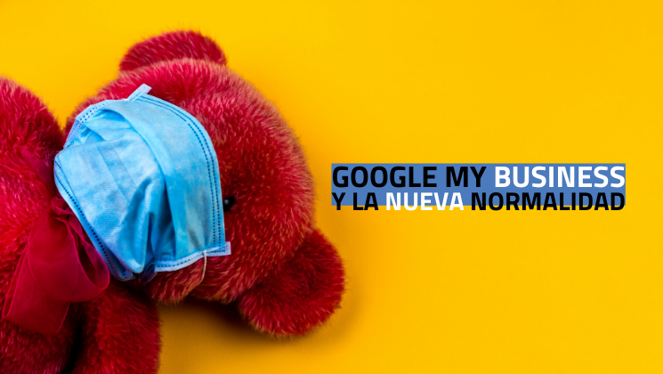 Google My Business y la nueva normalidad
