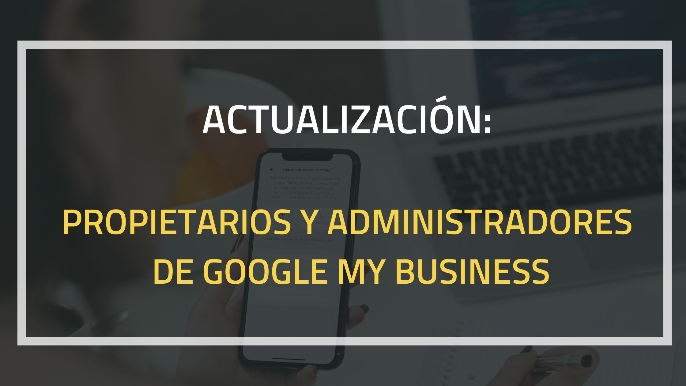 Añadir y quitar propietarios y administradores de perfil de empresa en Google
