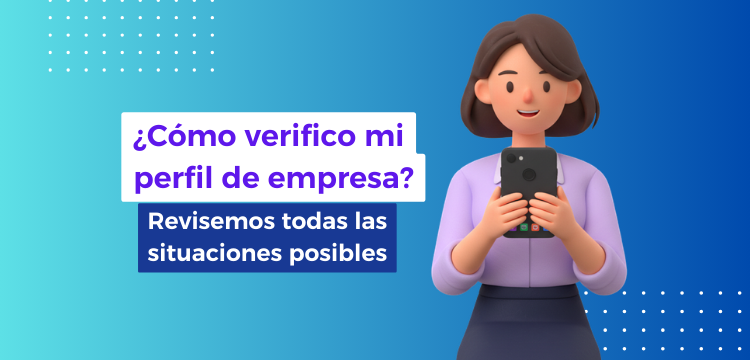 ¿Cómo verificar el perfil de empresa en Google Business Profile?