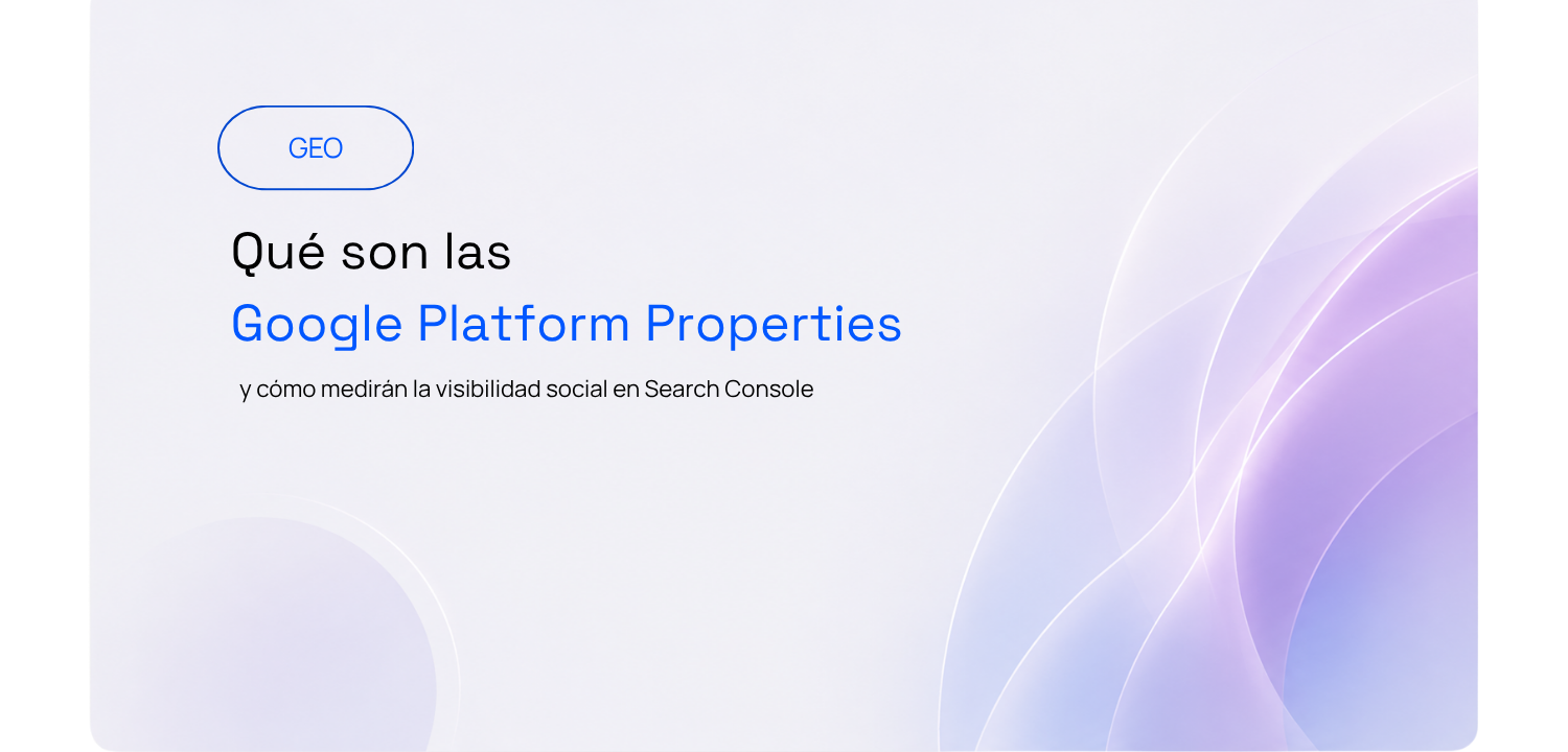 que es Google Platform Properties